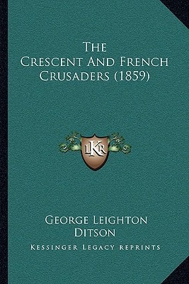 The Crescent And French Crusaders (1859)
