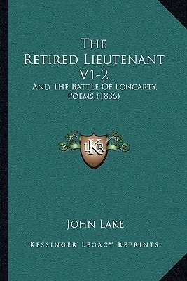 The Retired Lieutenant V1-2: And The Battle Of Loncarty, Poems (1836)