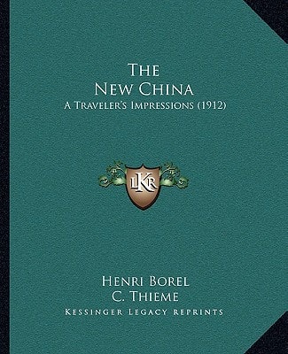 The New China: A Traveler's Impressions (1912)