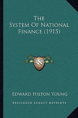 The System Of National Finance (1915)