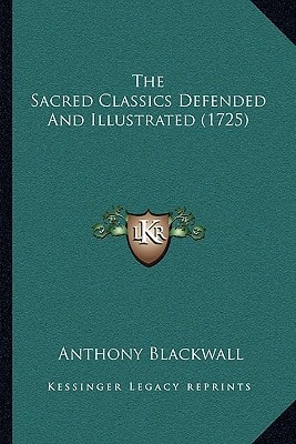 The Sacred Classics Defended And Illustrated (1725)