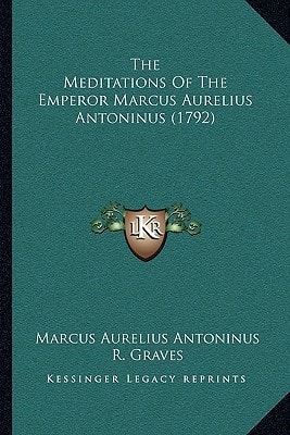The Meditations Of The Emperor Marcus Aurelius Antoninus (1792)