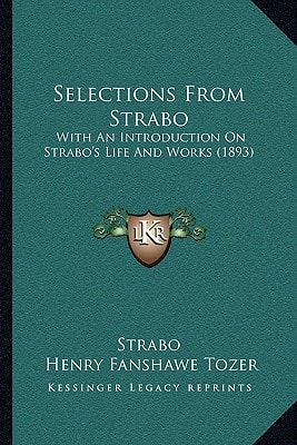 Selections From Strabo: With An Introduction On Strabo's Life And Works (1893)