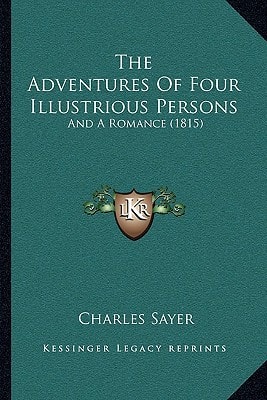 The Adventures Of Four Illustrious Persons: And A Romance (1815)