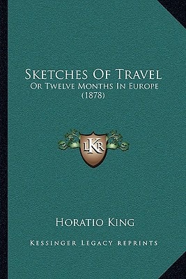 Sketches Of Travel: Or Twelve Months In Europe (1878)