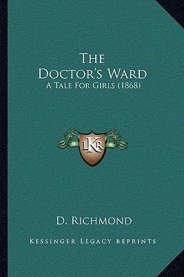The Doctor's Ward: A Tale For Girls (1868)