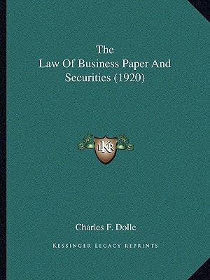The Law Of Business Paper And Securities (1920)