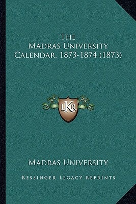The Madras University Calendar, 1873-1874 (1873)