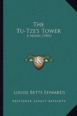 The Tu-Tze's Tower: A Novel (1903)