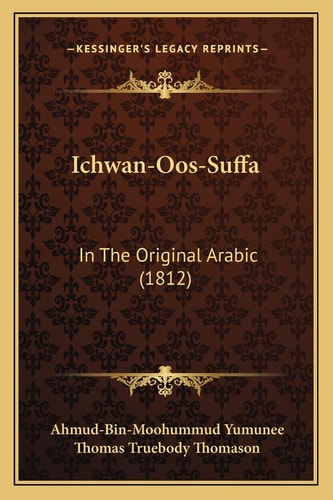 Ichwan-Oos-Suffa: In The Original Arabic (1812)