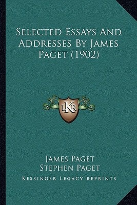 Selected Essays And Addresses By James Paget (1902)