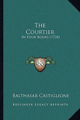 The Courtier: In Four Books (1724)