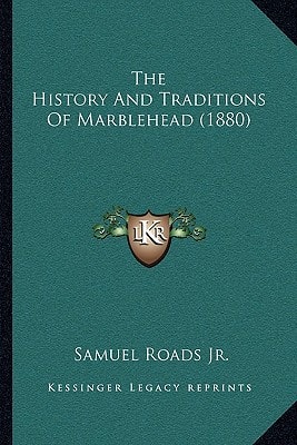 The History And Traditions Of Marblehead (1880)