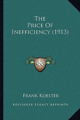 The Price Of Inefficiency (1913)