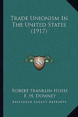 Trade Unionism In The United States (1917)