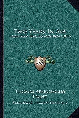 Two Years In Ava: From May 1824, To May 1826 (1827)