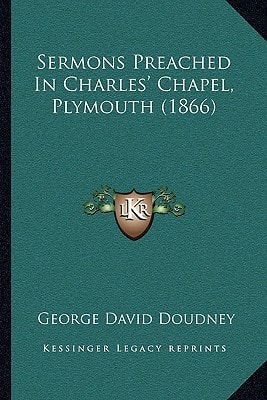 Sermons Preached In Charles' Chapel, Plymouth (1866)