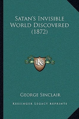 Satan's Invisible World Discovered (1872)