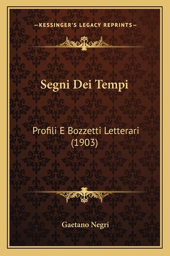 Segni Dei Tempi: Profili E Bozzetti Letterari (1903)