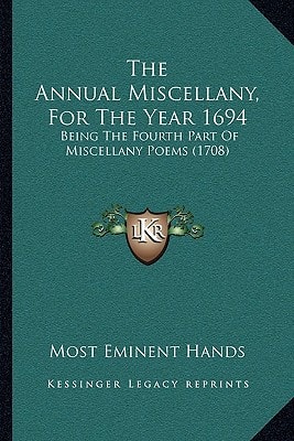 The Annual Miscellany, For The Year 1694: Being The Fourth Part Of Miscellany Poems (1708)