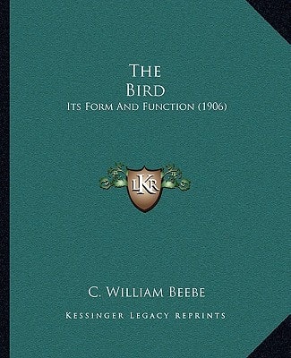 The Bird: Its Form And Function (1906)