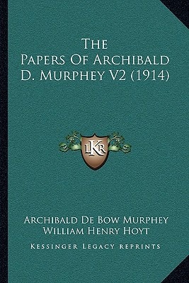 The Papers Of Archibald D. Murphey V2 (1914)