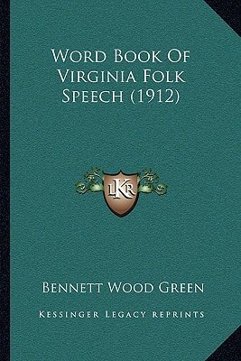 Word Book Of Virginia Folk Speech (1912)