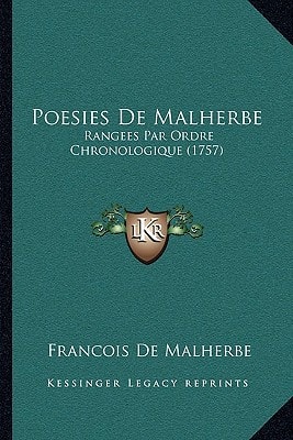 Poesies De Malherbe: Rangees Par Ordre Chronologique (1757)