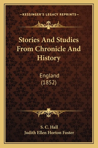 Stories And Studies From Chronicle And History: England (1852)