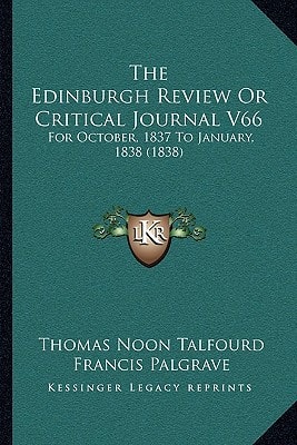 The Edinburgh Review Or Critical Journal V66: For October, 1837 To January, 1838 (1838)