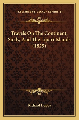 Travels On The Continent, Sicily, And The Lipari Islands (1829)