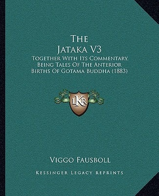 The Jataka V3: Together With Its Commentary, Being Tales Of The Anterior Births Of Gotama Buddha (1883)