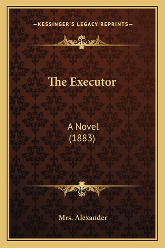 The Executor: A Novel (1883)