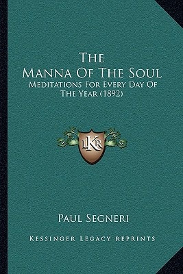 The Manna Of The Soul: Meditations For Every Day Of The Year (1892)