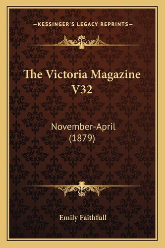The Victoria Magazine V32: November-April (1879)