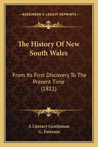 The History Of New South Wales: From Its First Discovery To The Present Time (1811)