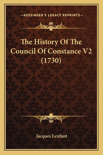 The History Of The Council Of Constance V2 (1730)