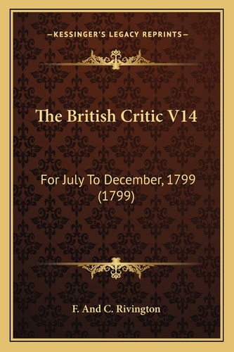 The British Critic V14: For July To December, 1799 (1799)