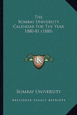 The Bombay University Calendar For The Year 1880-81 (1880)