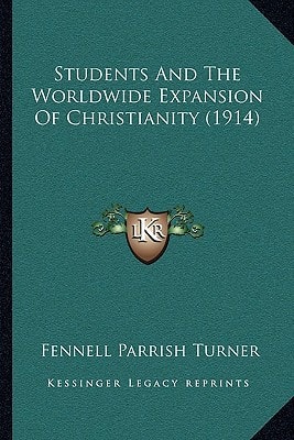 Students And The Worldwide Expansion Of Christianity (1914)