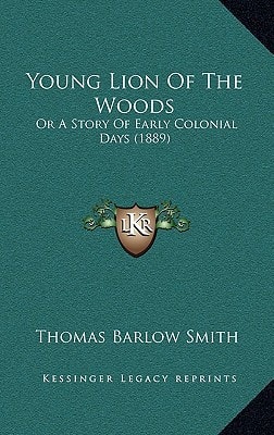 Young Lion Of The Woods: Or A Story Of Early Colonial Days (1889)