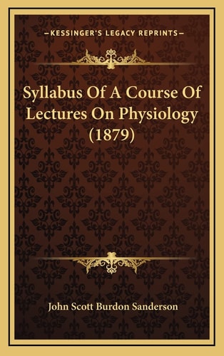 Syllabus Of A Course Of Lectures On Physiology (1879)