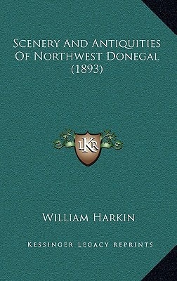 Scenery And Antiquities Of Northwest Donegal (1893)