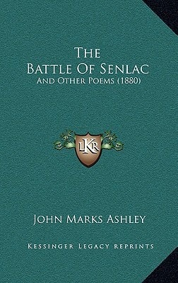 The Battle Of Senlac: And Other Poems (1880)