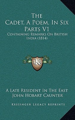 The Cadet, A Poem, In Six Parts V1: Containing Remarks On British India (1814)