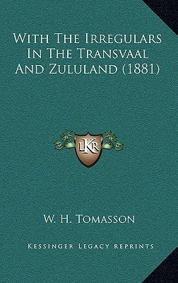 With The Irregulars In The Transvaal And Zululand (1881)