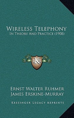 Wireless Telephony: In Theory And Practice (1908)