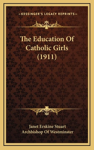 The Education Of Catholic Girls (1911)