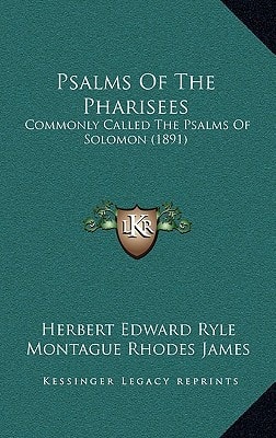 Psalms Of The Pharisees: Commonly Called The Psalms Of Solomon (1891)