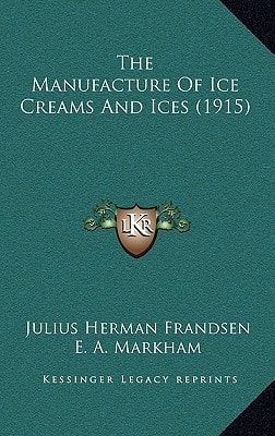 The Manufacture Of Ice Creams And Ices (1915)